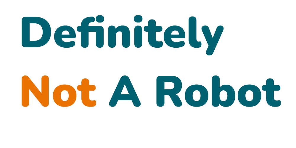 Definitely Not a Robot